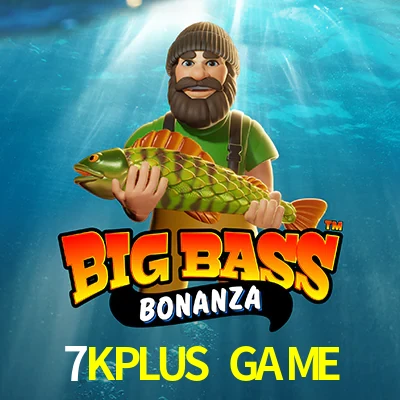 7KPLUS GAME — Big Bass Bonanza fishing slot | Play on Android APK & iPhone for real money | Pragmatic Play