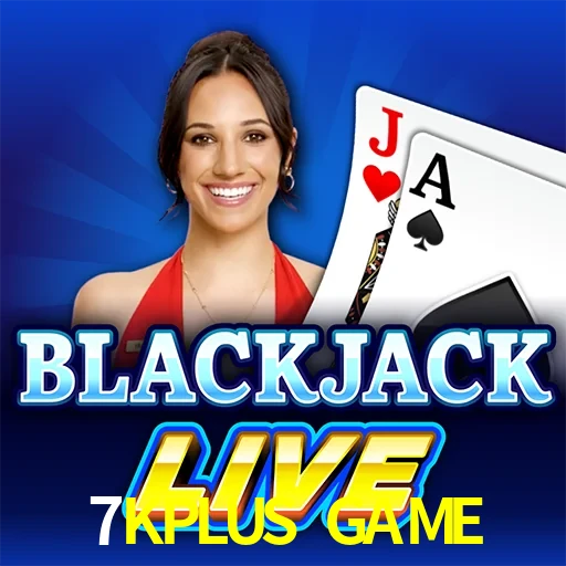 7KPLUS GAME — Live Blackjack live casino blackjack | Play on Android APK & iPhone for real money | Evolution