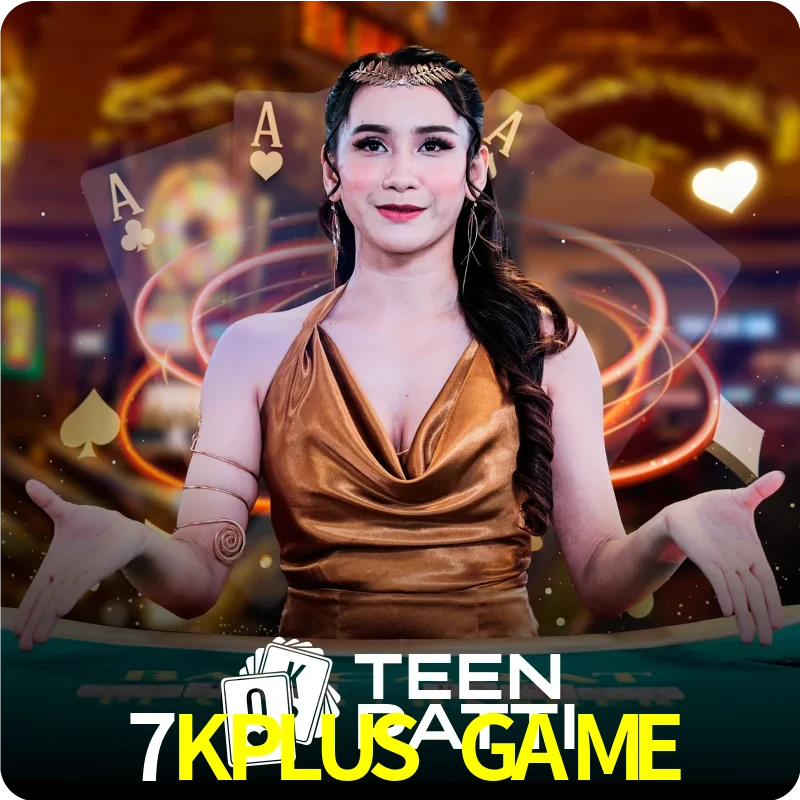 7KPLUS GAME — Live Teen Patti dealer live indian cards | Play on Android APK & iPhone for real money | Ezugi