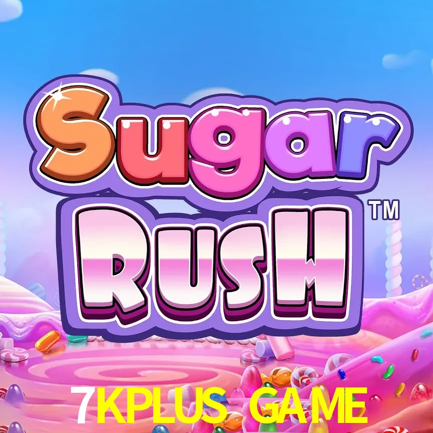 7KPLUS GAME — Sugar Rush slot | Play on Android APK & iPhone for real money | Pragmatic Play